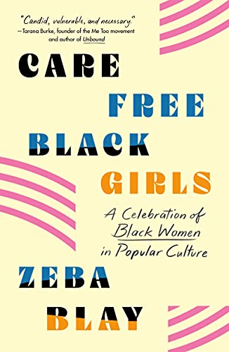 

Carefree Black Girls : A Celebration of Black Women in Popular Culture
