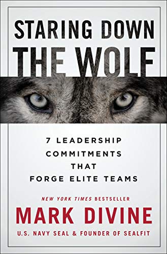 Stock image for Staring Down the Wolf: 7 Leadership Commitments That Forge Elite Teams for sale by SecondSale