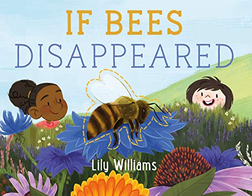 Stock image for If Bees Disappeared (If Animals Disappeared, 1) for sale by BooksRun