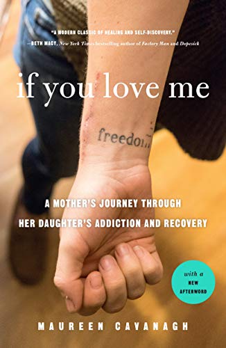 Beispielbild fr If You Love Me: A Mother's Journey Through Her Daughter's Addiction and Recovery zum Verkauf von SecondSale