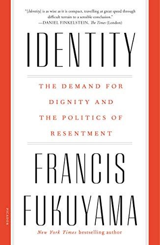 Beispielbild fr Identity: The Demand for Dignity and the Politics of Resentment zum Verkauf von SecondSale