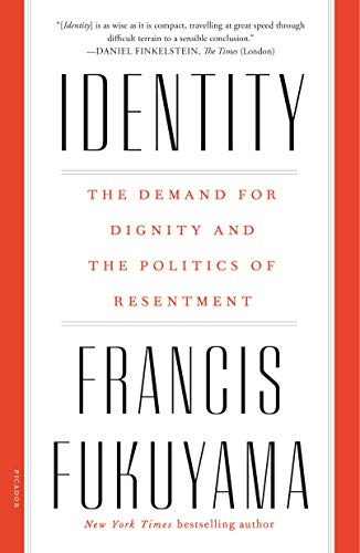 9781250234643: Identity: The Demand for Dignity and the Politics of Resentment