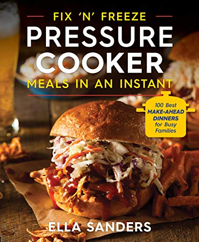 9781250234735: Fix 'n' Freeze Pressure Cooker Meals in an Instant: 100 Best Make-Ahead Dinners for Busy Families