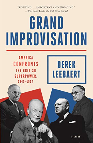 Beispielbild fr Grand Improvisation: America Confronts the British Superpower, 1945-1957 zum Verkauf von Bookoutlet1