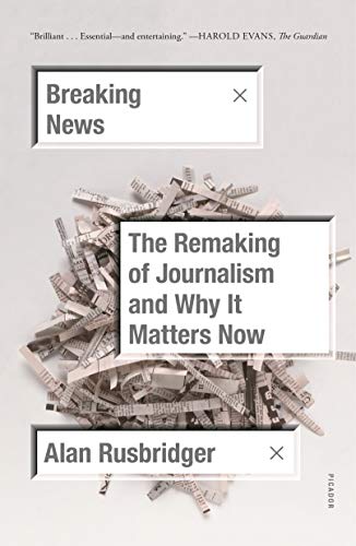 Stock image for Breaking News: The Remaking of Journalism and Why It Matters Now for sale by SecondSale