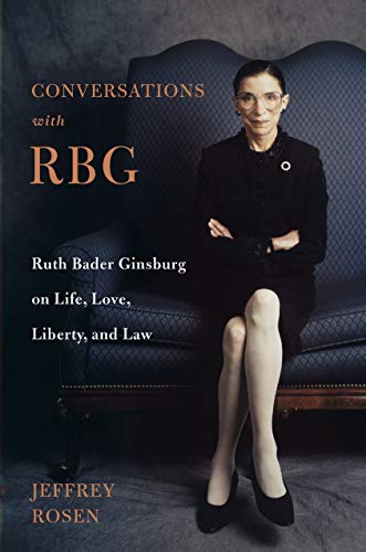 Imagen de archivo de Conversations with RBG: Ruth Bader Ginsburg on Life, Love, Liberty, and Law a la venta por SecondSale