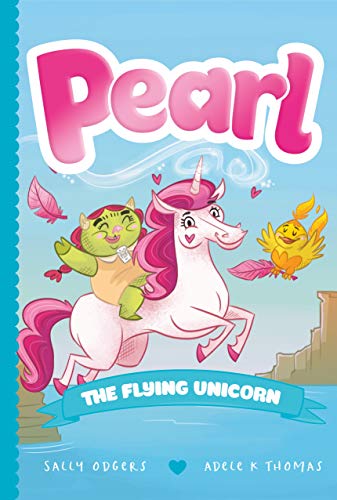Beispielbild fr Pearl the Flying Unicorn zum Verkauf von Better World Books