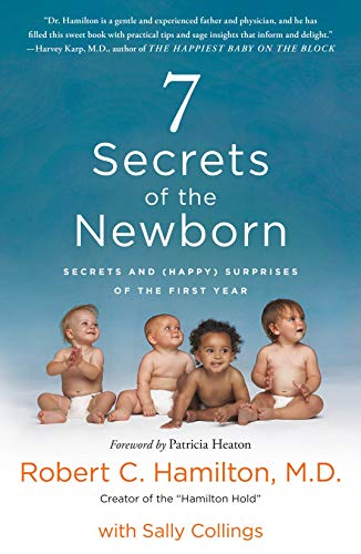 Beispielbild fr 7 Secrets of the Newborn: Secrets and (Happy) Surprises of the First Year zum Verkauf von SecondSale