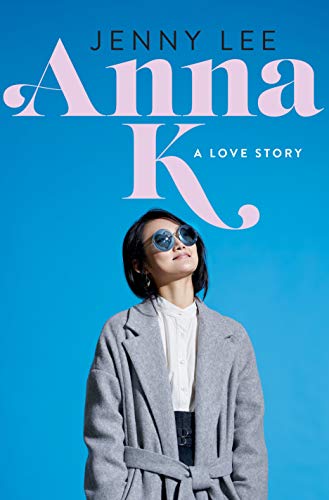 Imagen de archivo de Anna K: A Love Story (Anna K, 1) a la venta por Gulf Coast Books