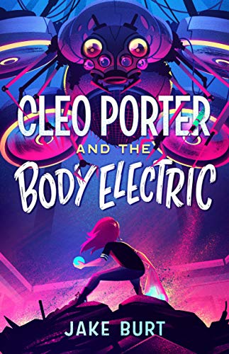 Stock image for Cleo Porter and the Body Electric for sale by SecondSale