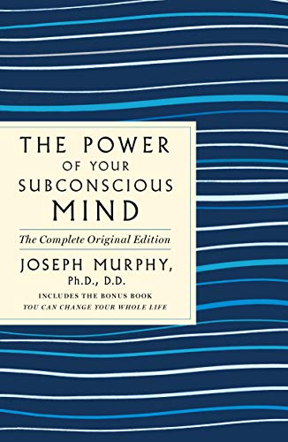 Stock image for The Power of Your Subconscious Mind: The Complete Original Edition: Also Includes the Bonus Book "You Can Change Your Whole Life" (GPS Guides to Life) for sale by Wonder Book