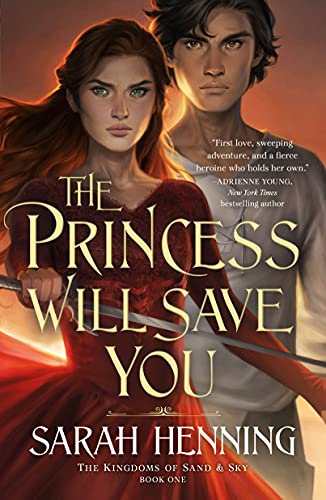 Beispielbild fr The Princess Will Save You (Kingdoms of Sand and Sky, 1) zum Verkauf von SecondSale