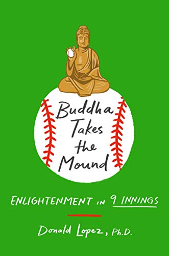 Beispielbild fr Buddha Takes the Mound: Enlightenment in 9 Innings zum Verkauf von Decluttr