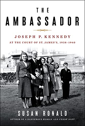 Beispielbild fr The Ambassador: Joseph P. Kennedy at the Court of St. James's 1938-1940 zum Verkauf von ZBK Books