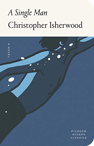 9781250239372: Picador Modern Classics: A Single Man: by Christopher Isherwood