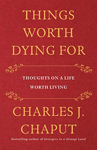 Stock image for Things Worth Dying for: Thoughts on a Life Worth Living for sale by ThriftBooks-Atlanta