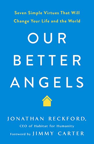 Beispielbild fr Our Better Angels: Seven Simple Virtues That Will Change Your Life and the World zum Verkauf von Monster Bookshop