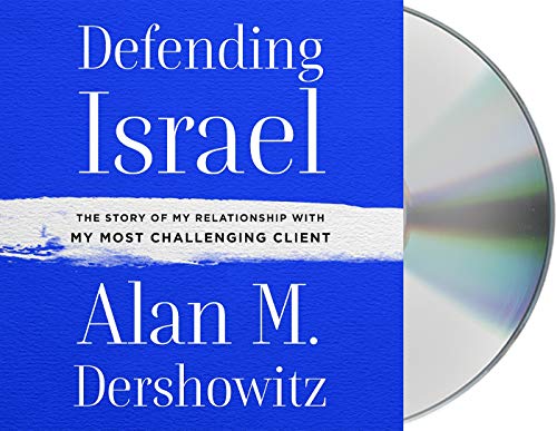 9781250240187: Defending Israel: The Story of My Relationship with My Most Challenging Client
