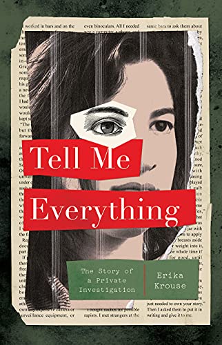 Stock image for Tell Me Everything: The Story of a Private Investigation for sale by Goodwill of Colorado