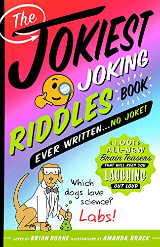 Stock image for The Jokiest Joking Riddles Book Ever Written . . . No Joke!: 1,001 All-New Brain Teasers That Will Keep You Laughing Out Loud (Jokiest Joking Joke Books, 4) for sale by Hippo Books