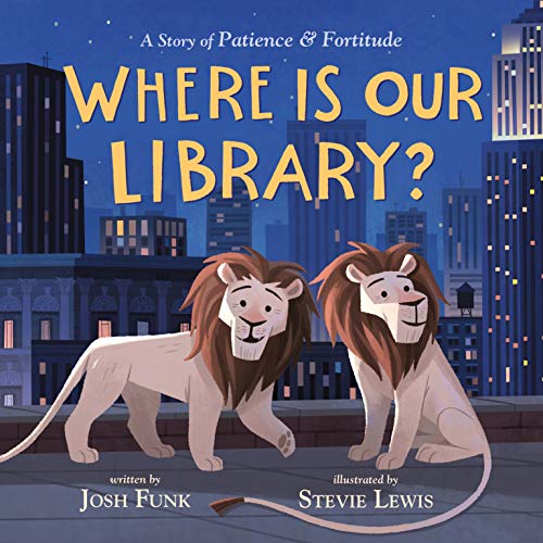 Stock image for Where Is Our Library? : A Story of Patience and Fortitude for sale by Better World Books: West