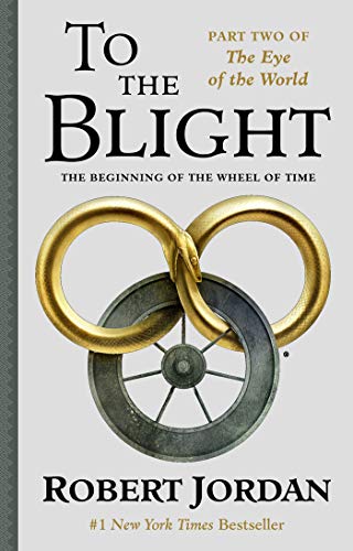 9781250242693: To The Blight: The Eye of the World, Part II (Wheel of Time, 1)