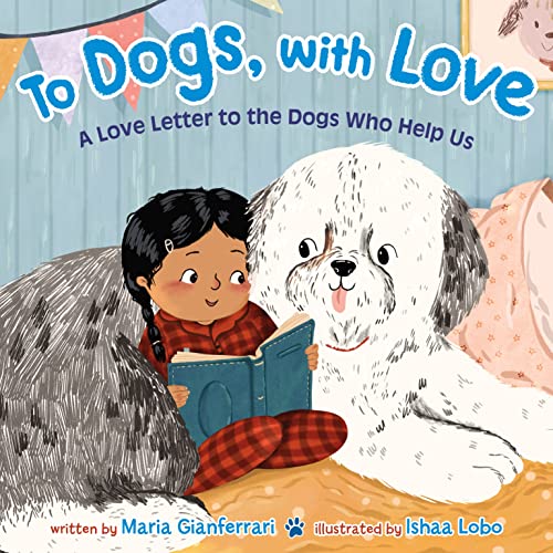 Stock image for To Dogs, ith Love: A Love Letter to the Dogs Who Help Us for sale by BookOutlet