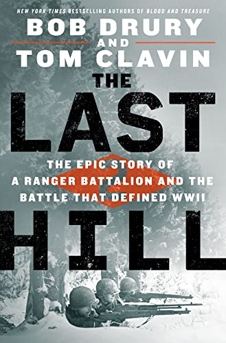 Stock image for The Last Hill: The Epic Story of a Ranger Battalion and the Battle That Defined WWII for sale by Dream Books Co.