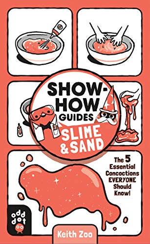 Imagen de archivo de Show-How Guides: Slime & Sand: The 5 Essential Concoctions Everyone Should Know! a la venta por ThriftBooks-Atlanta