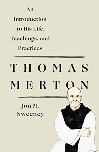 9781250250483: Thomas Merton: An Introduction to His Life, Teachings, and Practi: An Introduction to His Life, Teachings, and Practices