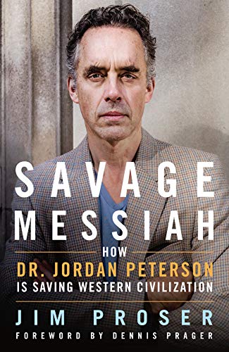 Stock image for Savage Messiah: How Dr. Jordan Peterson Is Saving Western Civilization for sale by Ergodebooks