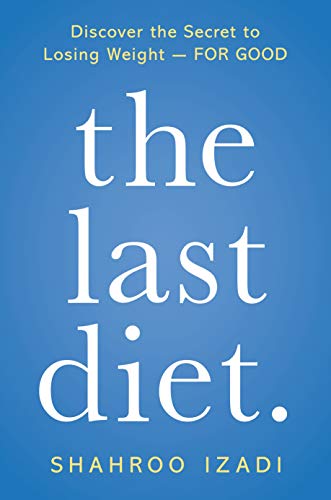 Stock image for The Last Diet.: Discover the Secret to Losing Weight - For Good for sale by SecondSale