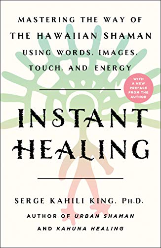 Stock image for INSTANT HEALING: Mastering The Way Of The Hawaiian Shaman Using Words Images Touch & Energy (q) for sale by Books Puddle