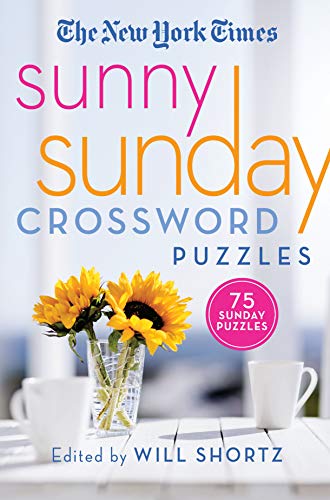 Stock image for The New York Times Sunny Sunday Crossword Puzzles: 75 Sunday Puzzles for sale by Lakeside Books