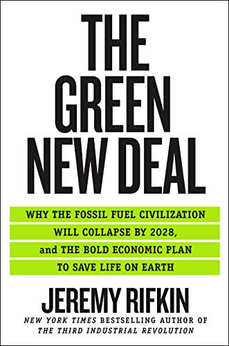 Beispielbild fr The Green New Deal : Why the Fossil Fuel Civilization Will Collapse by 2028, and the Bold Economic Plan to Save Life on Earth zum Verkauf von Better World Books