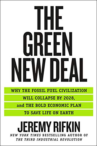 Stock image for The Green New Deal: Why the Fossil Fuel Civilization Will Collapse by 2028, and the Bold Economic Plan to Save Life on Earth for sale by Decluttr