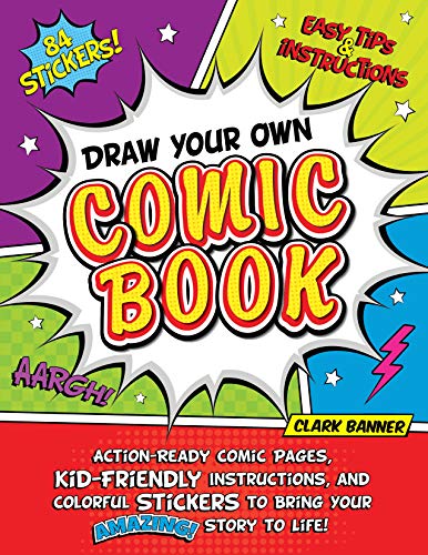 Beispielbild fr Draw Your Own Comic Book: Action-ready Comic Pages, Kid-friendly Instructions, and Colorful Stickers to Bring Your Amazing Story to Life! zum Verkauf von Revaluation Books