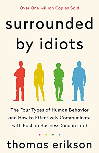 Beispielbild fr Surrounded by Idiots: The Four Types of Human Behavior and How to Effectively Communicate with Each in Business (and in Life) zum Verkauf von medimops