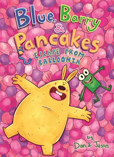 Beispielbild fr Blue, Barry & Pancakes: Escape from Balloonia (Blue, Barry & Pancakes, 2) zum Verkauf von Dream Books Co.