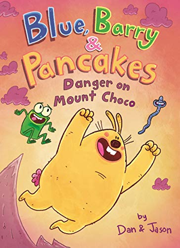 Stock image for Blue, Barry and Pancakes: Danger on Mount Choco for sale by Better World Books