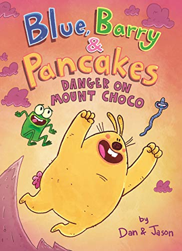 Stock image for Blue, Barry and Pancakes: Danger on Mount Choco for sale by Better World Books