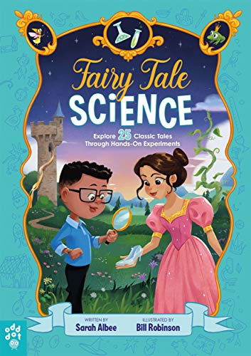 Imagen de archivo de Fairy Tale Science: Explore 25 Classic Tales Through Hands-On Experiments a la venta por HPB-Movies