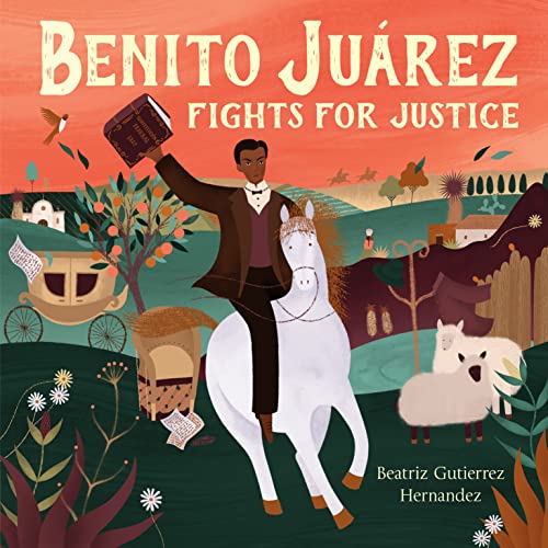Imagen de archivo de Benito Jurez Fights for Justice a la venta por Revaluation Books