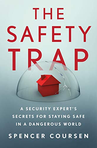 Stock image for The Safety Trap: A Security Expert's Secrets for Staying Safe in a Dangerous World for sale by Dream Books Co.