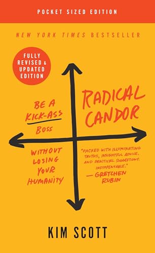 Beispielbild fr Radical Candor: Be a Kick-Ass Boss Without Losing Your Humanity zum Verkauf von Revaluation Books