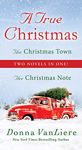 Imagen de archivo de A True Christmas: Two Novels in One: The Christmas Note and The Christmas Town a la venta por Orion Tech