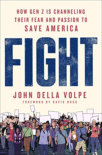 Stock image for Fight: How Gen Z Is Channeling Their Fear and Passion to Save America for sale by -OnTimeBooks-