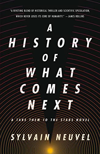 Stock image for History of What Comes Next (Take Them to the Stars, 1) for sale by SecondSale