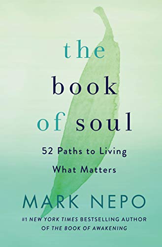 Beispielbild fr The Book of Soul: 52 Paths to Living What Matters zum Verkauf von Once Upon A Time Books