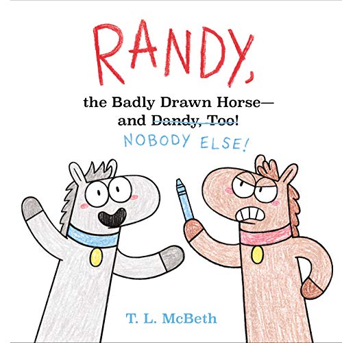Beispielbild fr Randy, the Badly Drawn Horse - and Dandy, Too! zum Verkauf von Better World Books